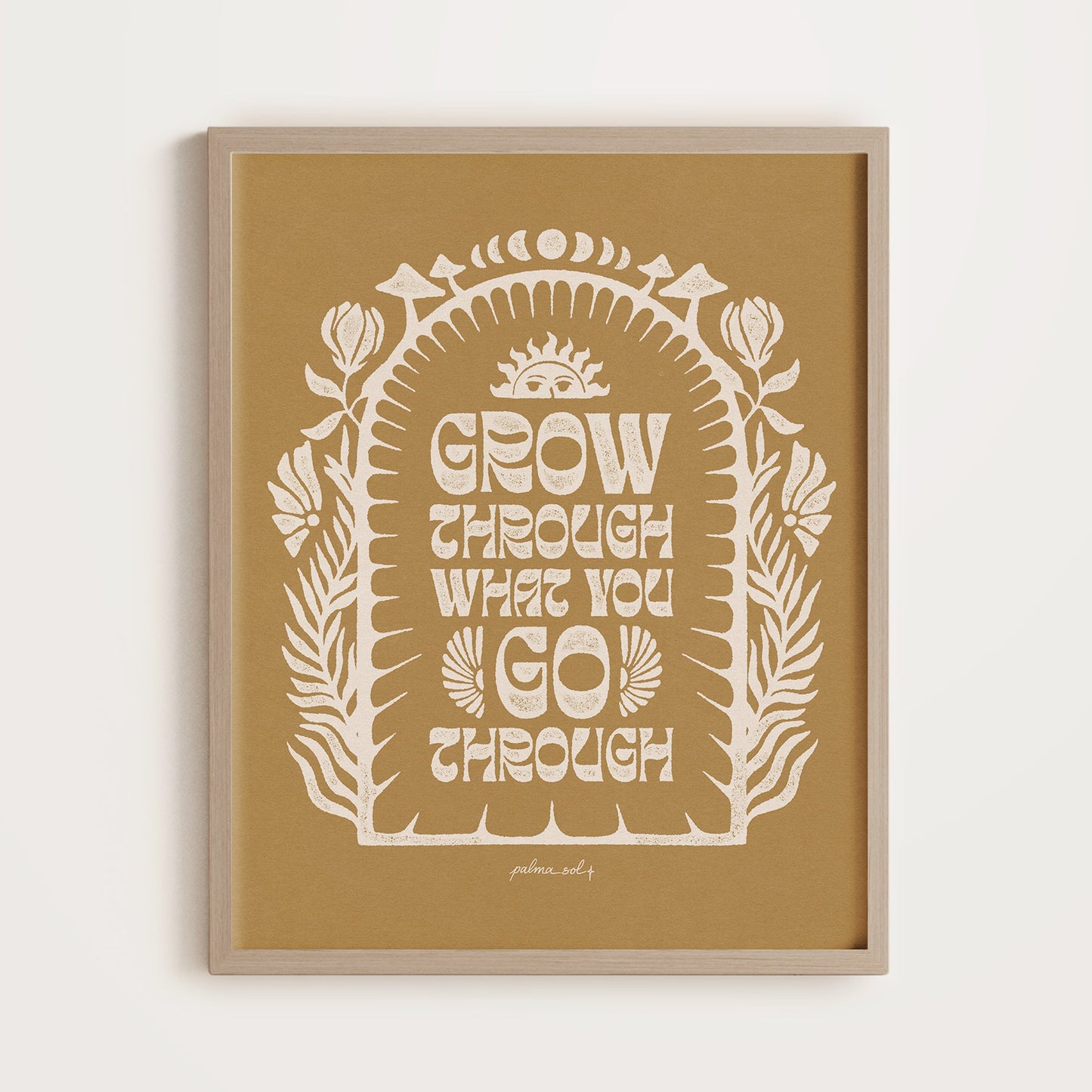 'Grow Through What You Go Through' Print - PALMA SOL